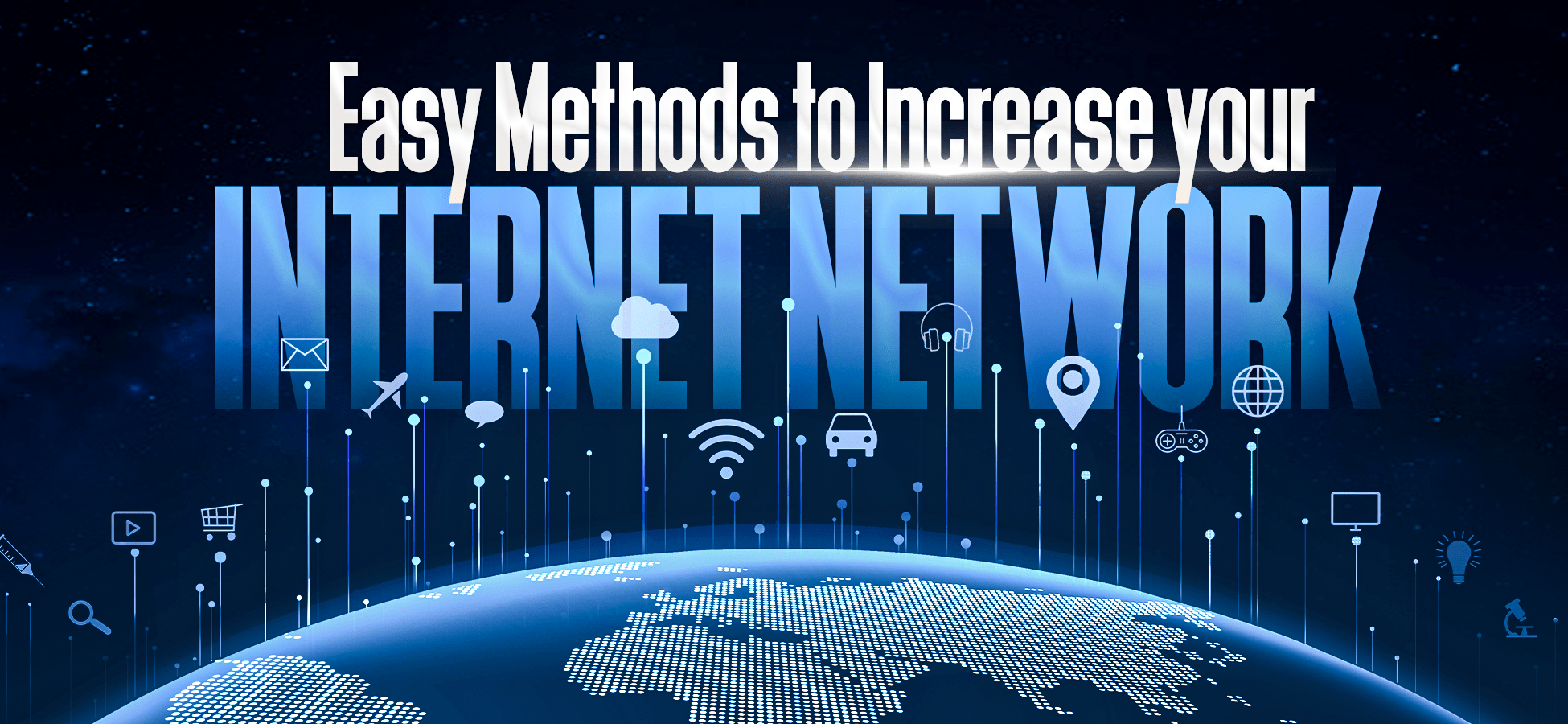 Easy Methods To Increase Your Internet Network