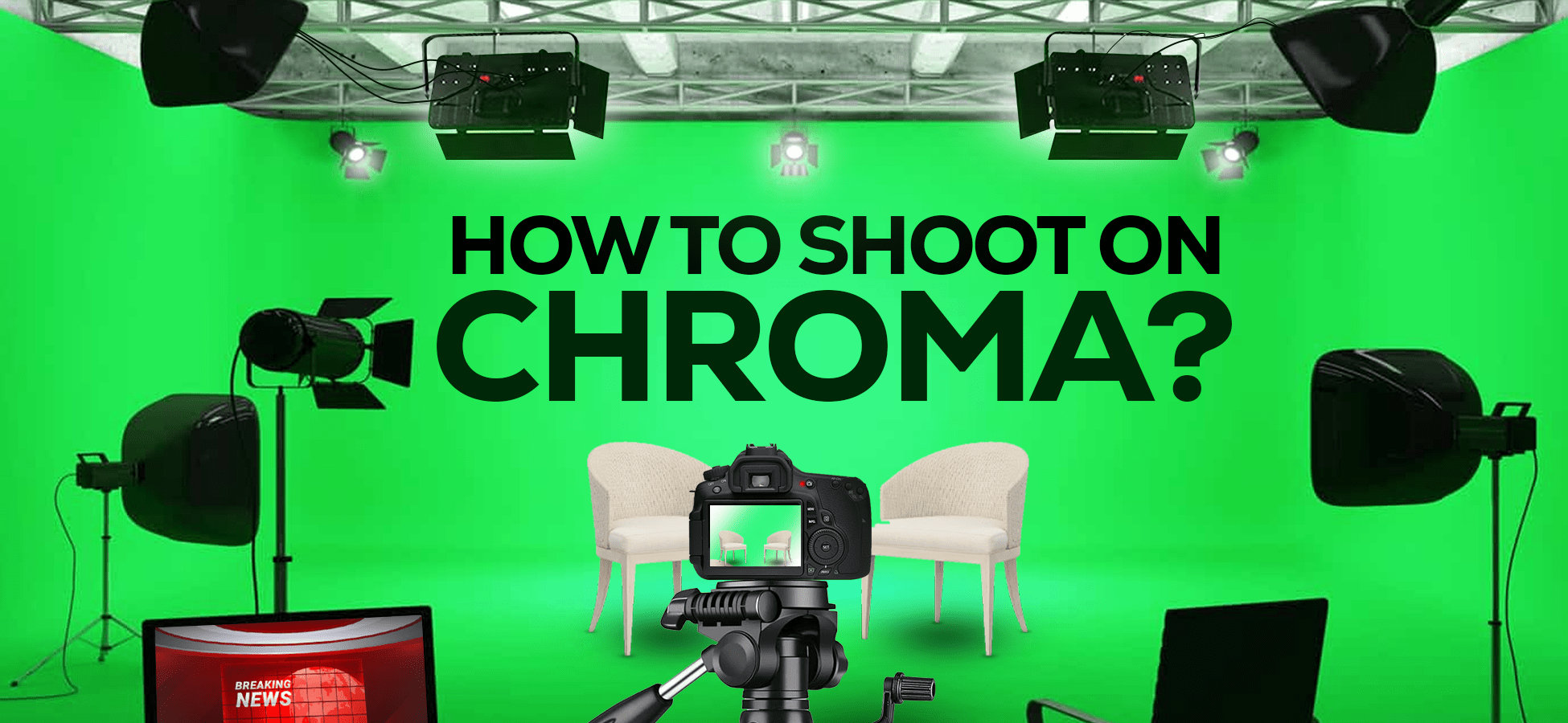 How to Shoot on Chroma?