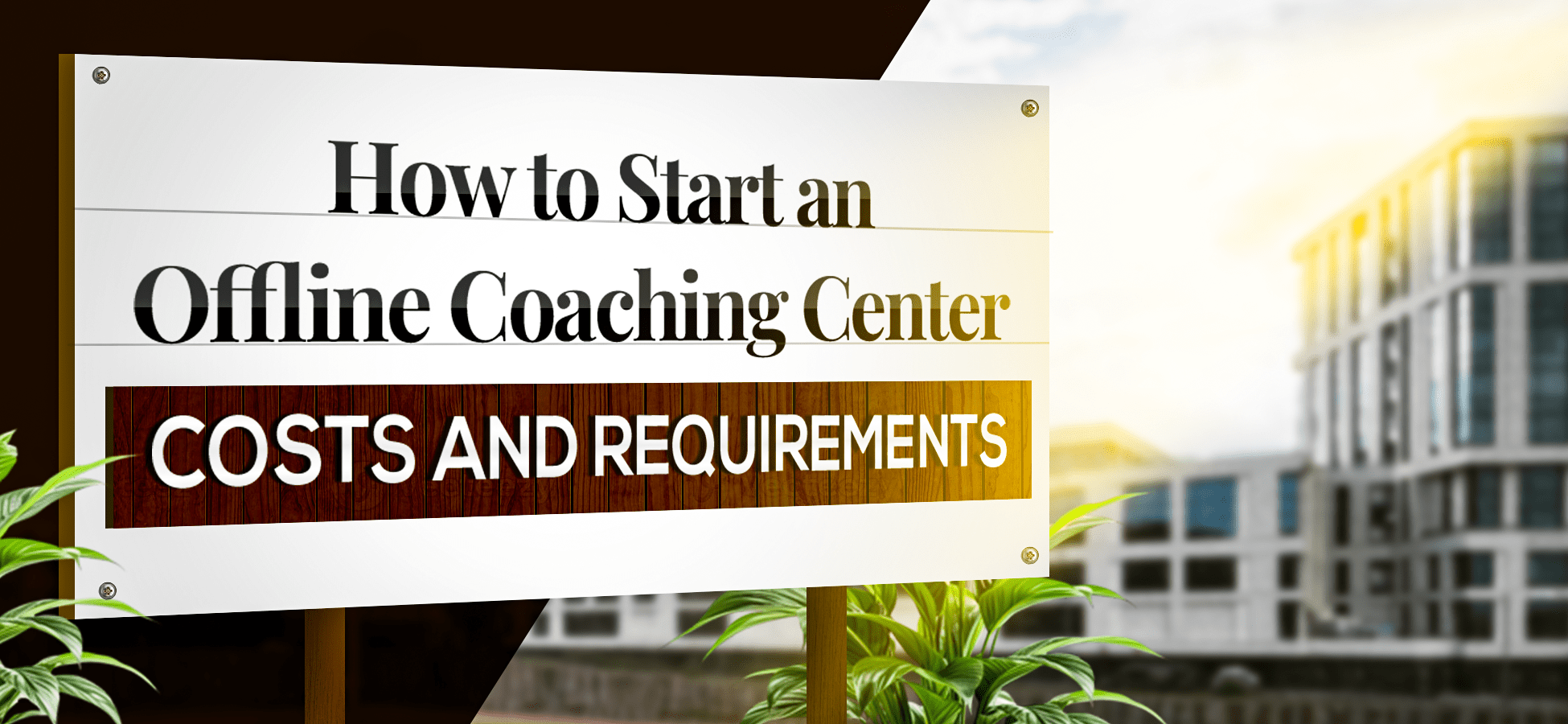 How to Start an Offline Coaching Center: Costs and Requirements