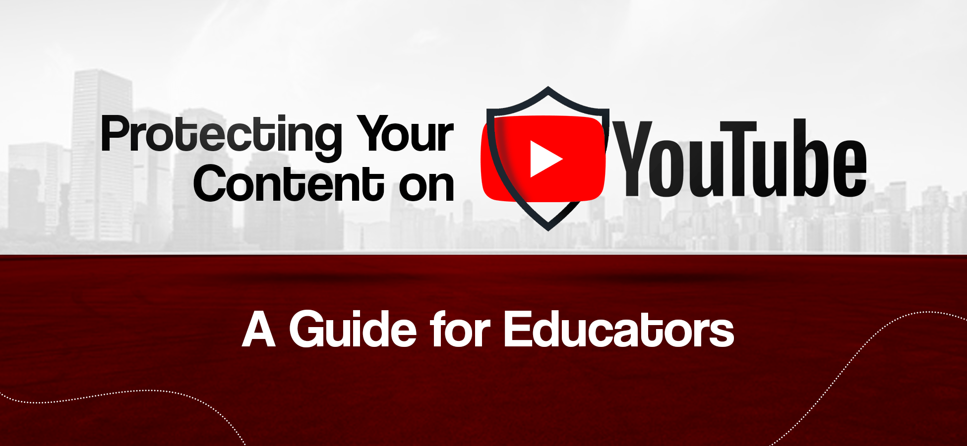 Protecting Your Content on YouTube: A Guide for Educators